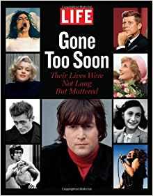 LIFE Gone too Soon: Their Lives Were Not Long but Mattered