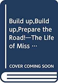 Build up,Build up,Prepare the Road!The Life of Miss Thomasine Allen