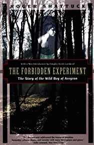 The Forbidden Experiment: The Story of the Wild Boy of Aveyron (Kodansha Gl obe)