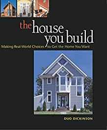The House You Build: Making Real-World Choices to Get the Home You Want (Am erican Institute Architects)