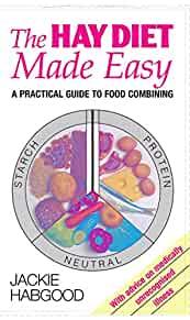 The Hay Diet Made Easy: A Practical Guide to Food Combining