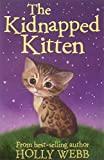 The Kidnapped Kitten (Holly Webb Animal Stories) [Paperback] Holly Webb, So phy Williams