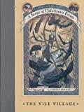 A SERIES OF UNFORTUNATE EVENTS. THE VILE VILLAGE