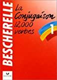 LA Conjugaison Dictionnaire De Douze Mille Verbes