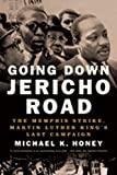 Going Down Jericho Road: The Memphis Strike, Martin Luther King's Last Camp aign