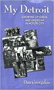 My Detroit, Growing Up Greek and American in Motor City