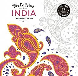 Vive Le Color! India (Adult Coloring Book): Color In; De-stress