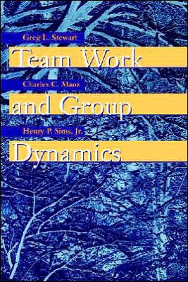 Team Work and Group Dynamics / Edition 1