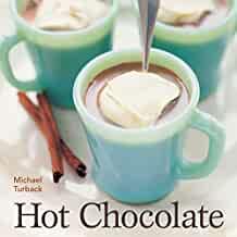 Hot Chocolate: [A Recipe Book]