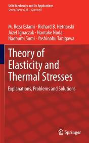 Theory of Elasticity and Thermal Stresses: Explanations, Problems and Solut ions (Solid Mechanics and Its Applications, 197)