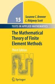 The Mathematical Theory of Finite Element Methods (Texts in Applied Mathema tics, 15)