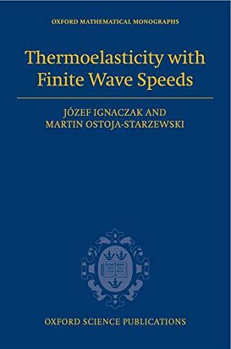 Thermoelasticity with Finite Wave Speeds (Oxford Mathematical Monographs)