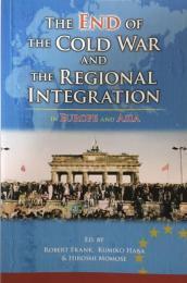 The End of the Cold War and the Regional Integration in Europe and Asia