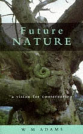 Future Nature: A Vison for Conservation