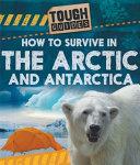 How to Survive in the Arctic and Antarctica