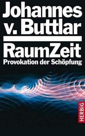 Raumzeit: Provokation der Schpfung