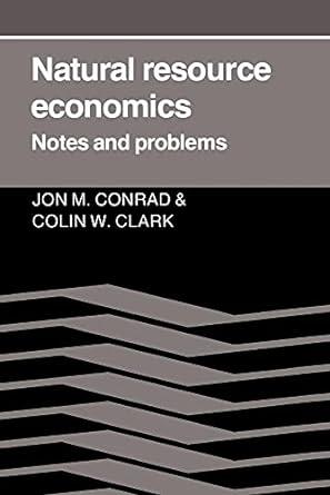 Natural Resource Economics: Notes and Problems