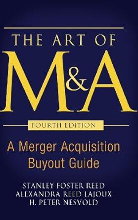 The Art of M&A, Fourth Edition: A Merger Acquisition Buyout Guide