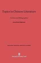 Topics in Chinese Literature: Outlines and Bibliographies
