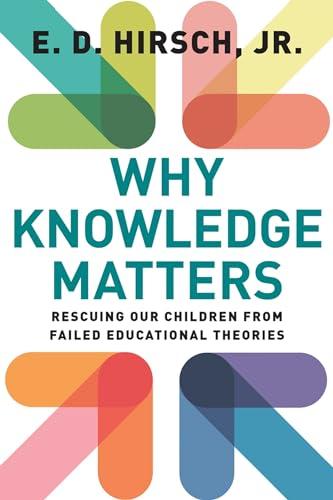 Why Knowledge Matters: Rescuing Our Children.