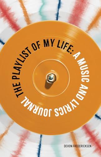 The Playlist of My Life: A Music and Lyrics .