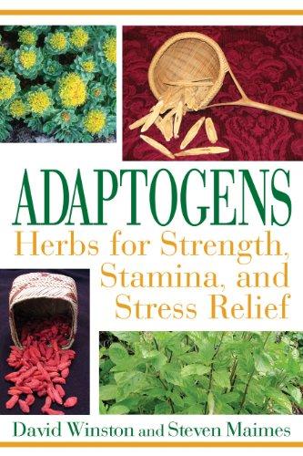 Adaptogens: Herbs for Strength, Stamina, and.
