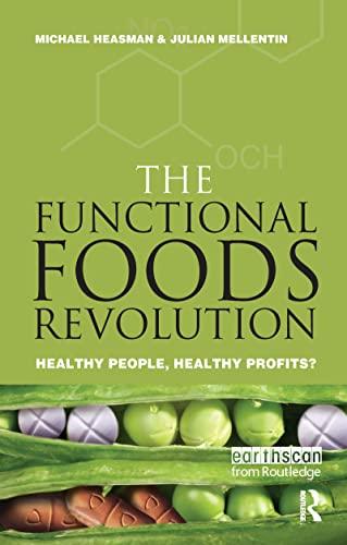 The Functional Foods Revolution : Healthy .