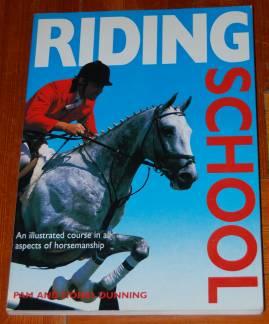 Riding School An Illustrated Course in All Aspects of Horsemanship