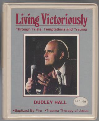Living Victoriously Through Trials, Temptations and Trauma