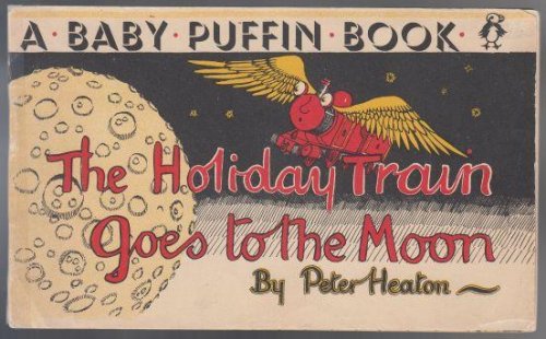 Image for The Holiday Train Goes to the Moon A Baby Puffin Book The Holiday Train Goes to the Moon A Baby Puffin Book