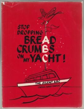 Image for Stop Dropping Bread Crumbs on My Yacht! The Silent ABC Stop Dropping Bread Crumbs on My Yacht! The Silent ABC