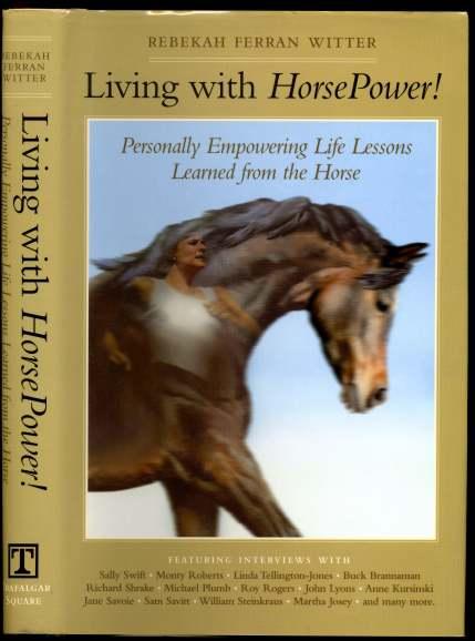 Image for Living with Horsepower Life Lessons Learned from the Horse Living with Horsepower Life Lessons Learned from the Horse
