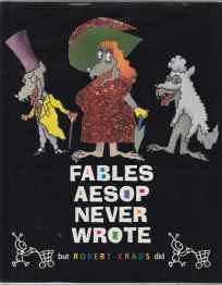Image for Fables Aesop Never Wrote But Robert Kraus Did Fables Aesop Never Wrote But Robert Kraus Did