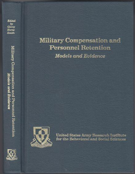 Image for Military Compensation and Personnel Retention Models and Evidence Military Compensation and Personnel Retention Models and Evidence