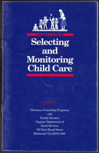 A Parents Guide Selecting and Monitoring Child Care
