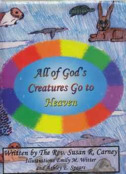 Image for All of God's Creatures Go to Heaven All of God's Creatures Go to Heaven