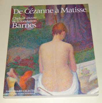 De Cezanne a Matisse Chefs-d'oeuvre De La Fondation Barnes