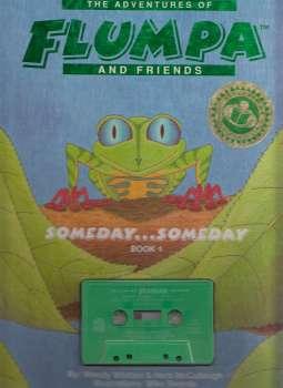 The Adventures of Flumpa and Friends. Someday. Someday. Book 1. Includes CASSETTE