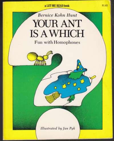 Image for Your Ant Is A Which Fun With Homophones Your Ant Is A Which Fun With Homophones