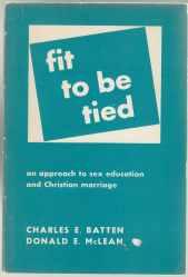 Image for Fit To Be Tied An Approach to Sex Education and Christian Marriage Fit To Be Tied An Approach to Sex Education and Christian Marriage