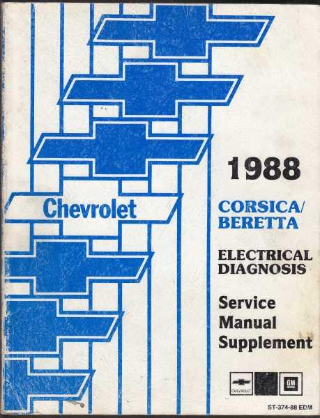 Image for Chevrolet 1988 Corsica/Beretta Electrical Diagnosis Service Manual Supplement #ST-374-88 EDM Chevrolet 1988 Corsica/Beretta Electrical Diagnosis Service Manual Supplement #ST-374-88 EDM