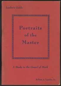 Image for Portraits of the Master A Study in the Gospel of Mark Leader's Guide Portraits of the Master A Study in the Gospel of Mark Leader's Guide