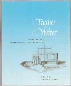 Image for Teacher As Writer Entering the Professional Conversation Teacher As Writer Entering the Professional Conversation