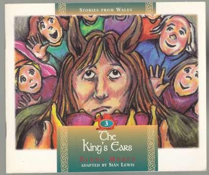 Image for The King's Ears Stories from Wales #3 The King's Ears Stories from Wales #3