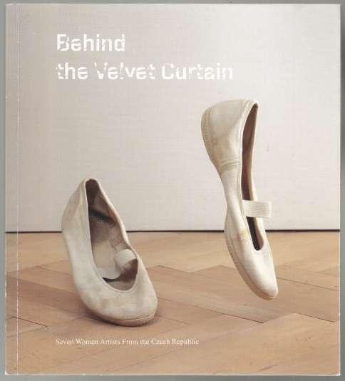 Image for Behind the Velvet Curtain Seven Women Artists from the Czech Republic Behind the Velvet Curtain Seven Women Artists from the Czech Republic