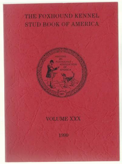 Image for The Foxhound Kennel Stud Book of America Volume XXX (30) 1990 The Foxhound Kennel Stud Book of America Volume XXX (30) 1990