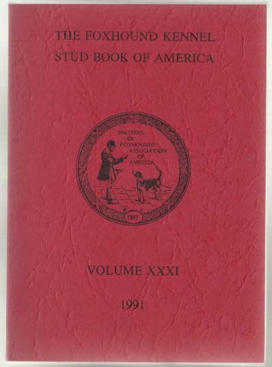 Image for The Foxhound Kennel Stud Book of America Volume XXXI (31) 1991 The Foxhound Kennel Stud Book of America Volume XXXI (31) 1991