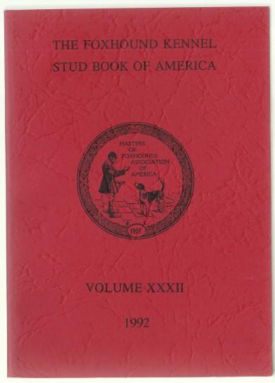 Image for The Foxhound Kennel Stud Book of America Volume XXXII (32) 1992 The Foxhound Kennel Stud Book of America Volume XXXII (32) 1992