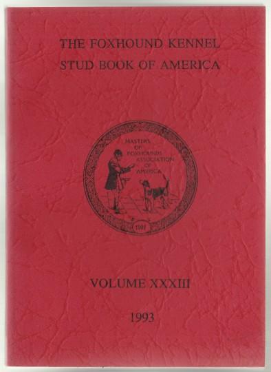 Image for The Foxhound Kennel Stud Book of America Volume XXXIII (33) 1993 The Foxhound Kennel Stud Book of America Volume XXXIII (33) 1993
