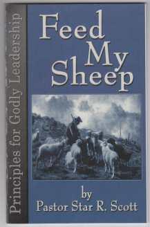 Image for Feed My Sheep Principles for Godly Leadership Feed My Sheep Principles for Godly Leadership